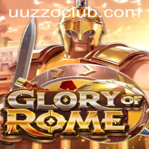 Unveiling GloryofRome: Navigating the Strategic Landscapes with UUZZO