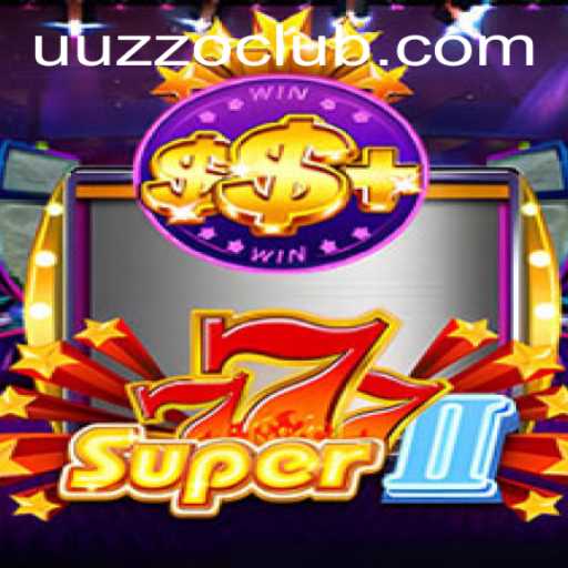 Unveiling Super777II: The Thrilling World of UUZZO